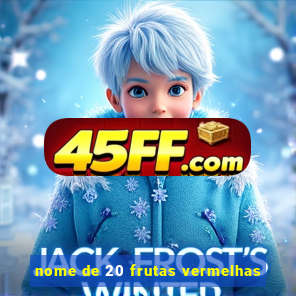 nome de 20 frutas vermelhas